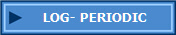 LOG- PERIODIC